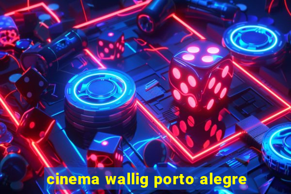 cinema wallig porto alegre